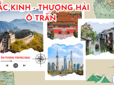 KHÁM PHÁ BẮC KINH - THƯỢNG HẢI - Ô TRẤN ( 7N6Đ )